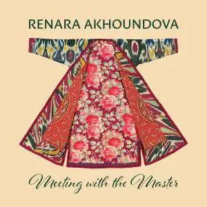 Renara Akhoundova - Meeting with the Master (2016)