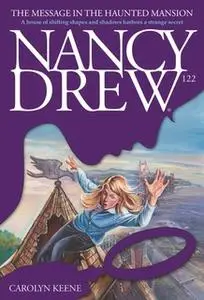 «The Message in the Haunted Mansion» by Carolyn Keene