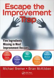 Escape the Improvement Trap: Five Ingredients Missing in Most Improvement Recipes (repost)