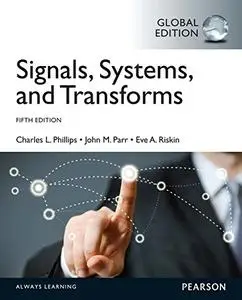 Signals, Systems, & Transforms: International Edition