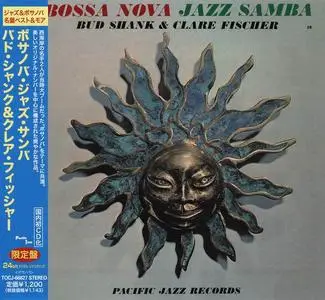 Bud Shank & Clare Fischer - Bossa Nova Jazz Samba (1962) [Japanese Edition 2013] (Repost)