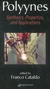 Polyynes: Synthesis, Properties, and Applications by: Franco Cataldo (Repost)