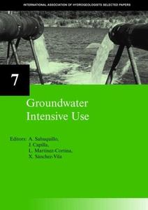 Groundwater Intensive Use: IAH Selected Papers on Hydrogeology 7 (Repost)