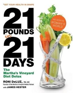 21 Pounds in 21 Days: The Martha's Vineyard Diet Detox (Repost)
