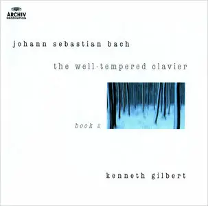 Kenneth Gilbert - Johann Sebastian Bach: The Well-Tempered Clavier, Book II (1984) 2CDs, Reissue 2003[Re-Up]