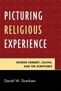 Picturing Religious Experience: George Herbert, Calvin, and the Scriptures