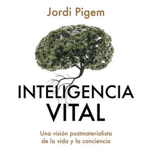 «Inteligencia vital» by Jordi Pigem,Jordi Pigem Pérez