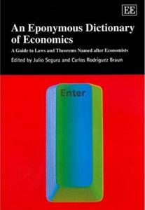 An Eponymous Dictionary Of Economics: A Guide To Laws And Theorems Named After Economists (Repost)