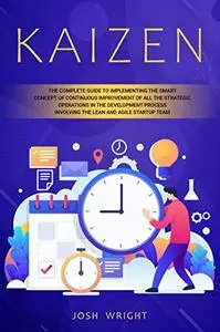 Kaizen: The Complete Guide to Implementing the Smart Concept of Continuous Improvement