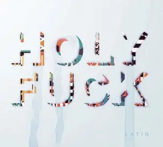 Holy F*ck - Latin (2010)