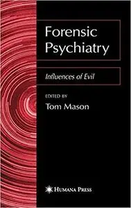 Forensic Psychiatry: Influences of Evil (Repost)