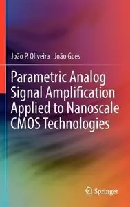 Parametric Analog Signal Amplification Applied to Nanoscale CMOS Technologies (repost)