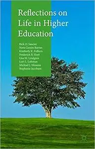 Reflections on Life in Higher Education Reflections on Life in Higher Education
