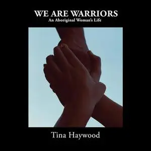 «We are Warriors» by Tina Haywood