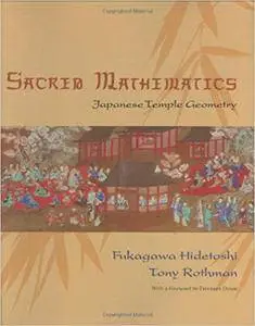 Sacred Mathematics: Japanese Temple Geometry (Repost)