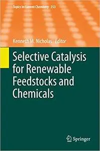 Selective Catalysis for Renewable Feedstocks and Chemicals