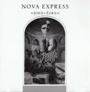John Zorn - Nova Express (2011)