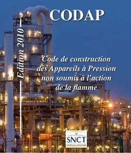 CODAP® 2010 (Division 2) - Code de construction des appareils à pression non soumis à l'action de la flamme