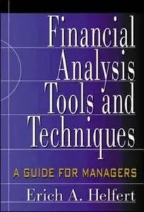 Financial Analysis Tools and Techniques: A Guide for Managers by Erich Helfert [Repost]