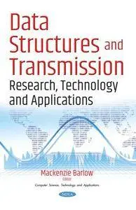 Data Structures and Transmission : Research, Technology and Applications
