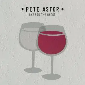 Pete Astor - One for the Ghost (2018)