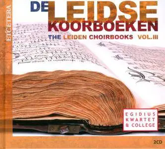 Egidius Kwartet & College - The Leiden Choirbooks Vol.3 (2012)