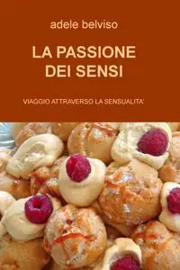 LA PASSIONE DEI SENSI