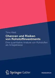 Chancen und Risiken von Rohstoffinvestments: Eine quantitative Analyse von Rohstoffen als Anlageklasse