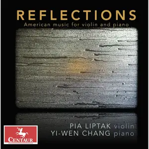 Pia Liptak & Yi-Wen Chang - Reflections: American Music for Violin and Piano (2024) [Official Digital Download 24/96]