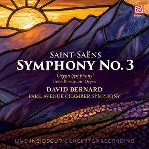 David Bernard, Park Avenue Chamber Symphony - Saint-Saëns: Symphony No. 3 in C Minor, Op. 78 (Live) (2026) [24/48]