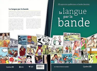 La Langue Par La Bande - 28 Expressions Québecoises En Bandes Dessinées