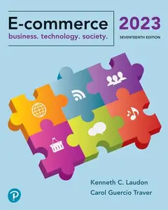 E-commerce: Business. Technology. Society., 17th Edition, Standalone Book