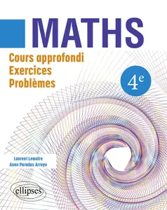 Maths 4e : Cours approfondi, exercices, problèmes - Laurent Lemaire, Anne Paradas Arroyo