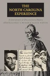 The North Carolina Experience: An Interpretive and Documentary History
