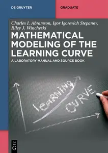 Mathematical Modeling of the Learning Curve: A Laboratory Manual and Source Book (De Gruyter Textbook)