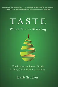 Taste: Surprising Stories and Science About Why Food Tastes Good