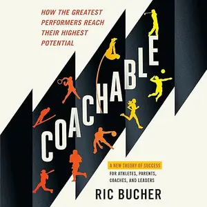 Coachable: How the Greatest Performers Reach Their Highest Potential [Audiobook]