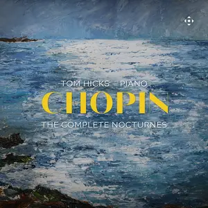 Tom Hicks - Chopin: The Complete Nocturnes (2025)