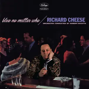 Richard Cheese - Blue No Matter Who (2024) [Official Digital Download]