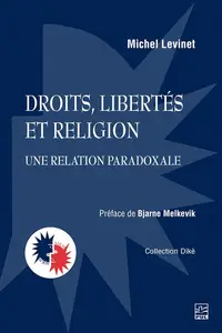 Michel Levinet, "Droits, libertés et religion : Une relation paradoxale"
