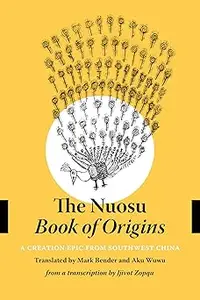 The Nuosu Book of Origins: A Creation Epic from Southwest China