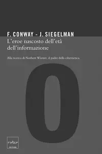 L'eroe oscuro dell'età dell'informazione - Flo Conway & Jim Siegelman