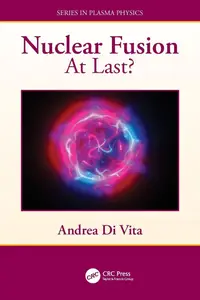 Nuclear Fusion: At Last? (Series in Plasma Physics)