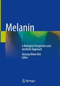 Melanin: A Biological Perspective and Aesthetic Approach