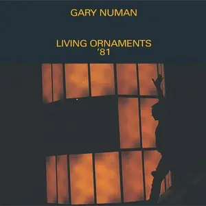 Gary Numan - Living Ornaments '81 (1998)