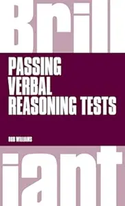 Brilliant Passing Verbal Reasoning Tests: Everything You Need to Know to Practice and Pass Verbal Reasoning Tests