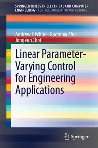 Linear Parameter-Varying Control for Engineering Applications (Repost)