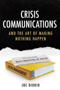 Crisis Communications: and the Art of Making Nothing Happen