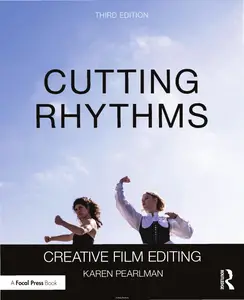 Cutting Rhythms: Creative Film Editing, 3rd Edition
