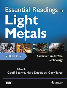 Essential Readings in Light Metals: Volume 2 Aluminum Reduction Technology